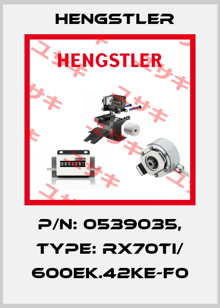 p/n: 0539035, Type: RX70TI/ 600EK.42KE-F0 Hengstler