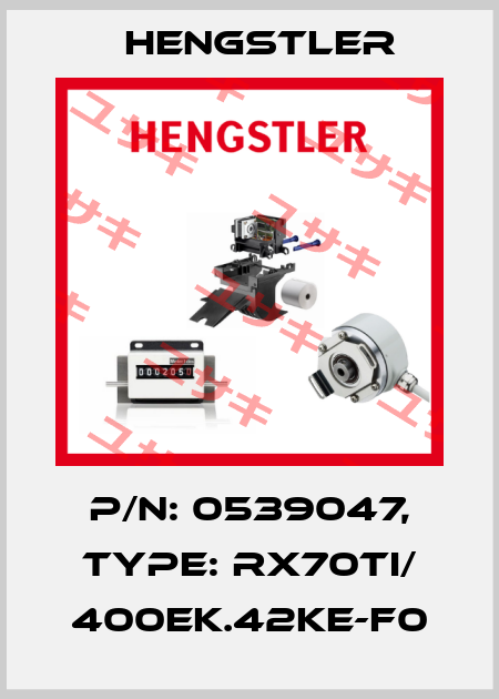 p/n: 0539047, Type: RX70TI/ 400EK.42KE-F0 Hengstler
