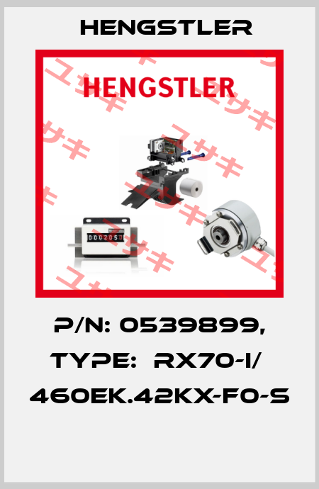 P/N: 0539899, Type:  RX70-I/  460EK.42KX-F0-S  Hengstler