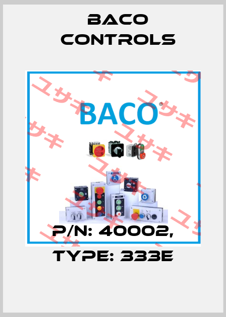 P/N: 40002, Type: 333E Baco Controls