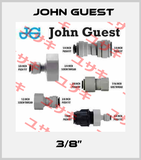 3/8”  John Guest