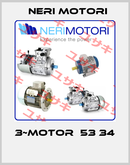 3~MOTOR  53 34  Neri Motori