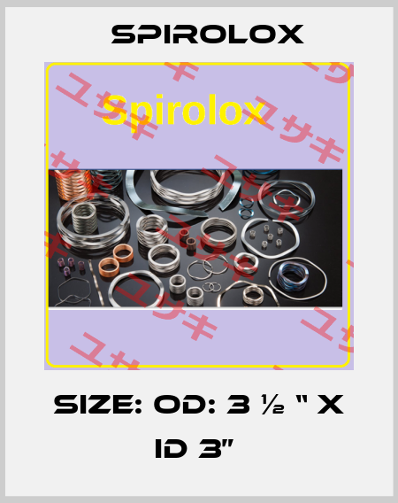 Size: OD: 3 ½ “ x ID 3”  Spirolox