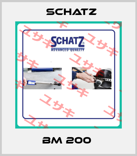BM 200  Schatz