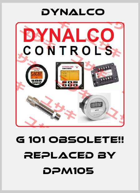  G 101 Obsolete!! Replaced by DPM105  Dynalco