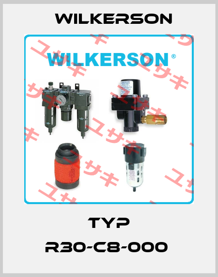 Typ R30-C8-000  Wilkerson