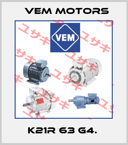  K21R 63 G4.  Vem Motors