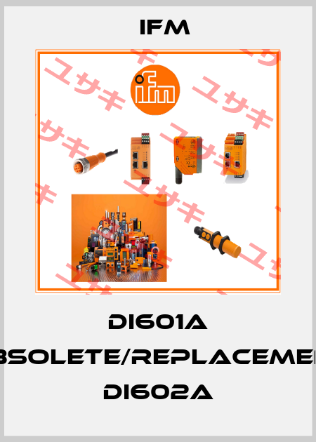 DI601A obsolete/replacement DI602A Ifm