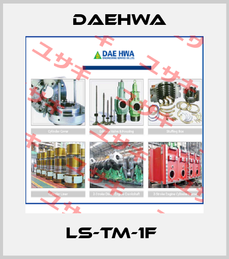 LS-TM-1F  Daehwa