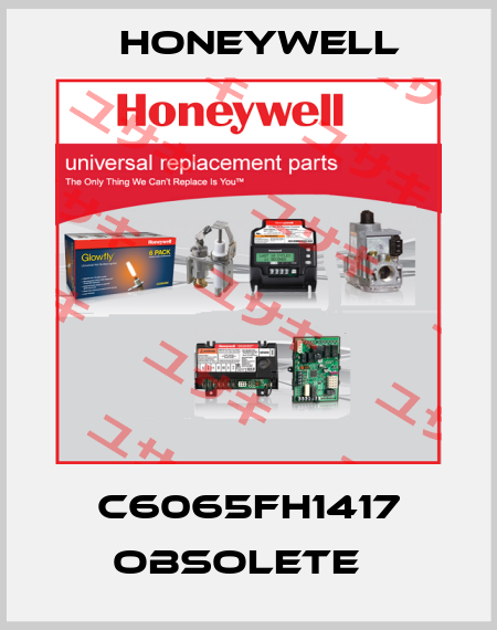 C6065FH1417 obsolete   Honeywell