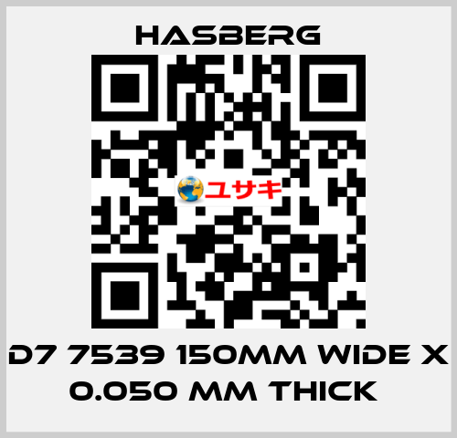  D7 7539 150MM WIDE X 0.050 MM THICK  Hasberg