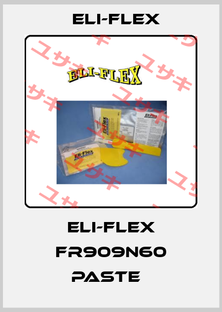 Eli-Flex FR909N60 Paste   Eli-Flex