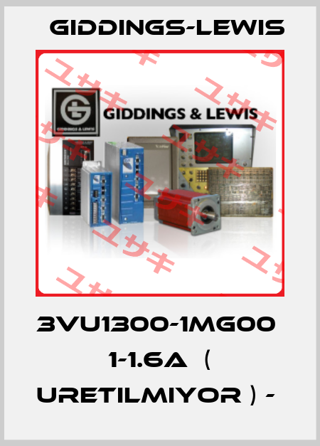 3VU1300-1MG00  1-1.6A  ( URETILMIYOR ) -  Giddings-Lewis