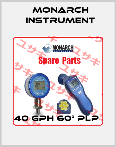 40 GPH 60° PLP  Monarch Instrument