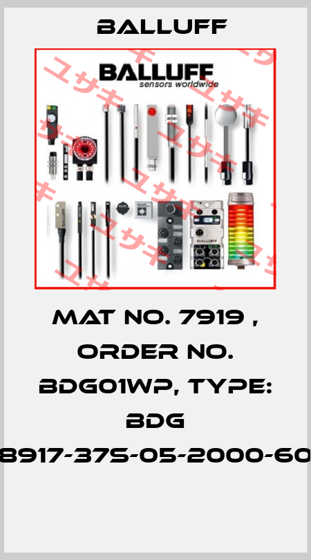 Mat No. 7919 , Order No. BDG01WP, Type: BDG 8917-37S-05-2000-60  Balluff