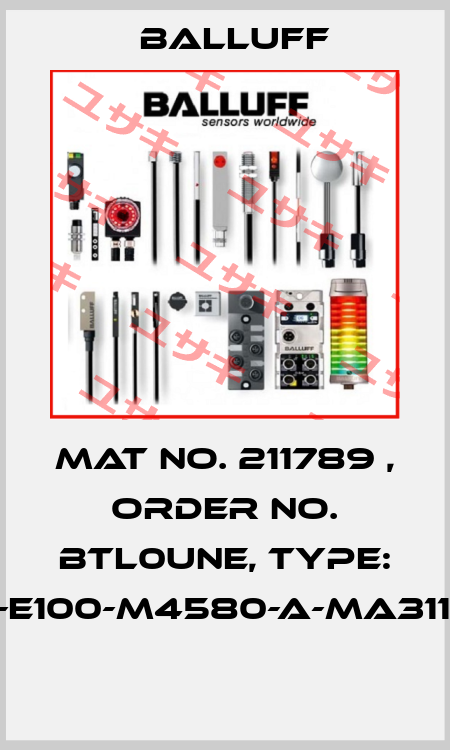 Mat No. 211789 , Order No. BTL0UNE, Type: BTL7-E100-M4580-A-MA311-S135  Balluff