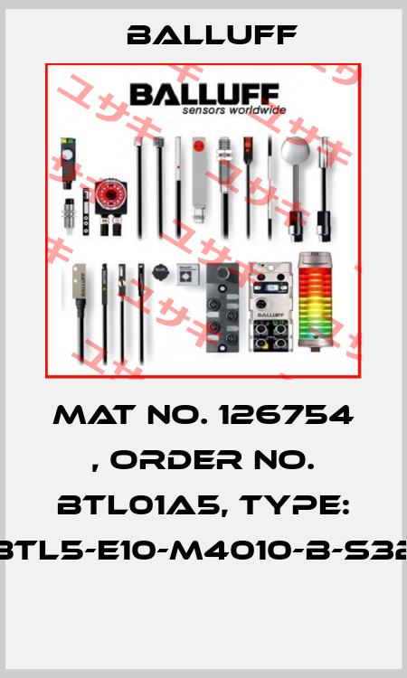 Mat No. 126754 , Order No. BTL01A5, Type: BTL5-E10-M4010-B-S32  Balluff