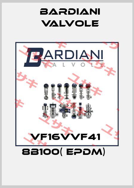 VF16VVF41  8B100( EPDM)   Bardiani Valvole