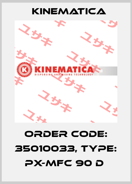 Order Code: 35010033, Type: PX-MFC 90 D  Kinematica