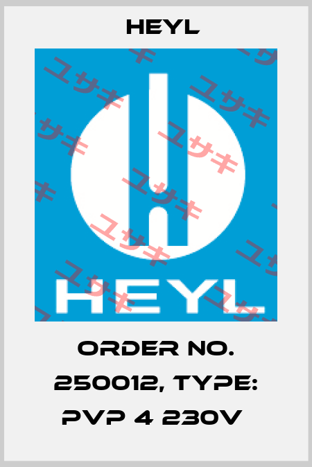 Order No. 250012, Type: PVP 4 230V  Heyl