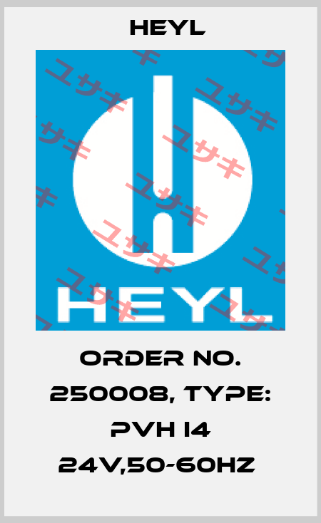 Order No. 250008, Type: PVH I4 24V,50-60Hz  Heyl