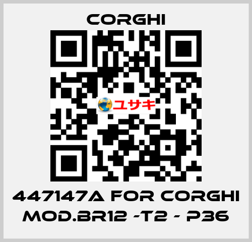 447147A FOR CORGHI MOD.BR12 –T2 – P36  Corghi