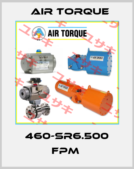 460-SR6.500 FPM  Air Torque