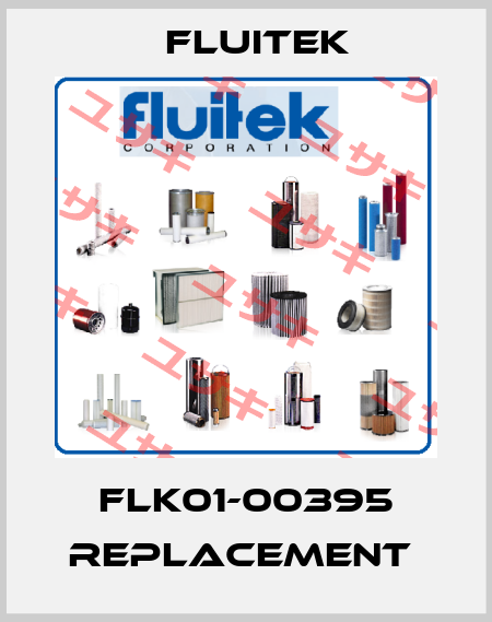 FLK01-00395 replacement  FLUITEK