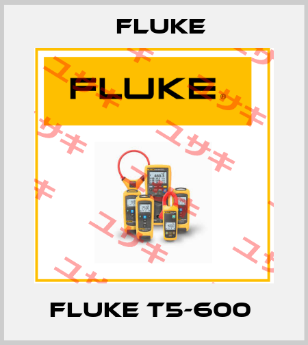 Fluke T5-600  Fluke