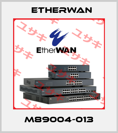 M89004-013 Etherwan
