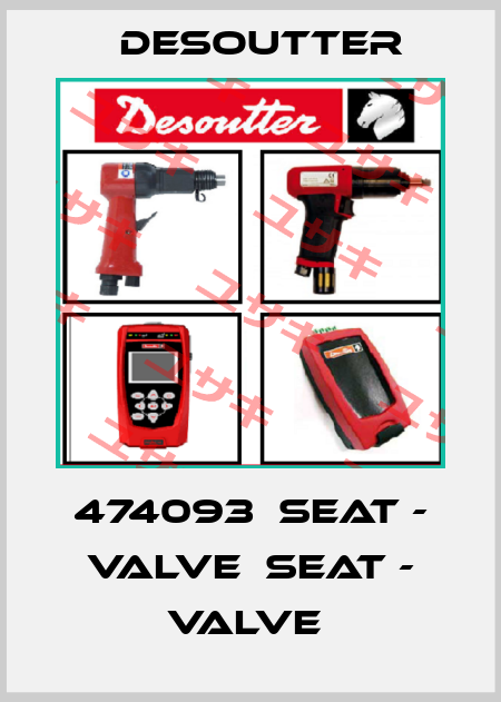 474093  SEAT - VALVE  SEAT - VALVE  Desoutter
