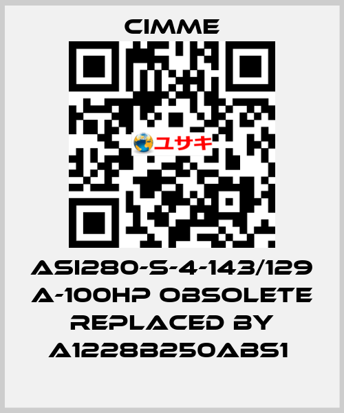 ASI280-S-4-143/129 A-100HP obsolete replaced by A1228B250ABS1  Cimme