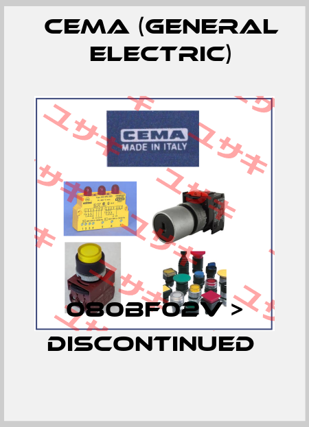 080BF02V > DISCONTINUED  Cema (General Electric)