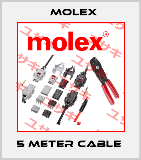 5 METER CABLE  Molex