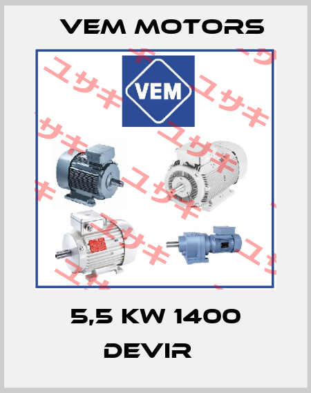 5,5 KW 1400 DEVIR   Vem Motors