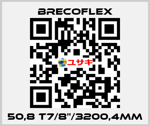 50,8 T7/8”/3200,4MM  Brecoflex