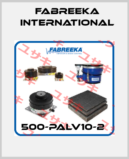 500-PALV10-2  Fabreeka International