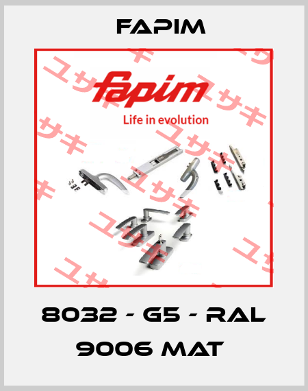 8032 - G5 - RAL 9006 MAT  Fapim