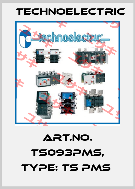 Art.No. TS093PMS, Type: TS PMS  Technoelectric