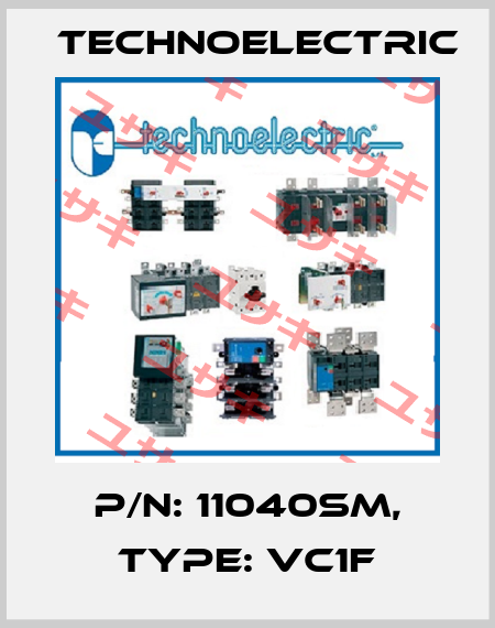 P/N: 11040SM, Type: VC1F Technoelectric