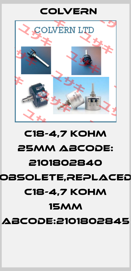 C18-4,7 KOHM 25mm ABcode: 2101802840 obsolete,replaced C18-4,7 KOHM 15mm ABcode:2101802845  Colvern