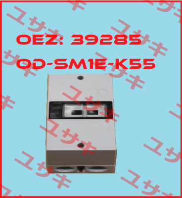 Art. No. 39285, Type: OD-SM1E-K55 OEZ