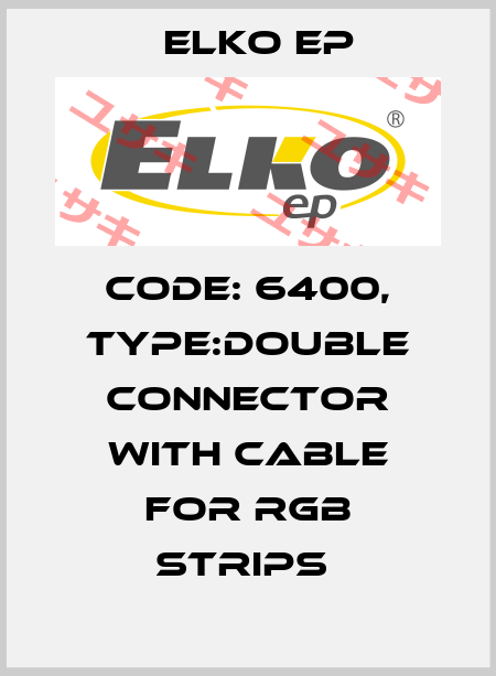 Code: 6400, Type:Double Connector with cable for RGB strips  Elko EP