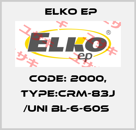 Code: 2000, Type:CRM-83J /UNI BL-6-60s  Elko EP