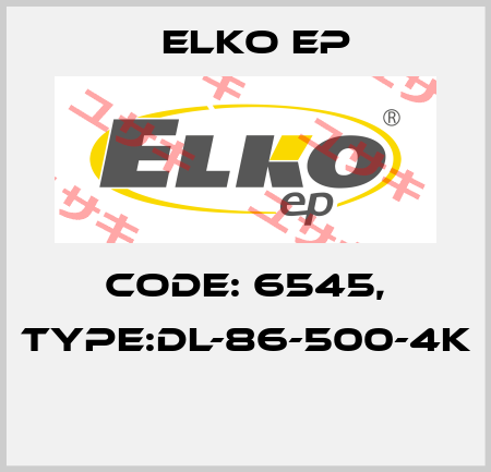 Code: 6545, Type:DL-86-500-4K  Elko EP