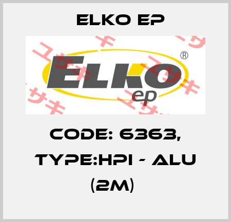 Code: 6363, Type:HPI - ALU (2m)  Elko EP