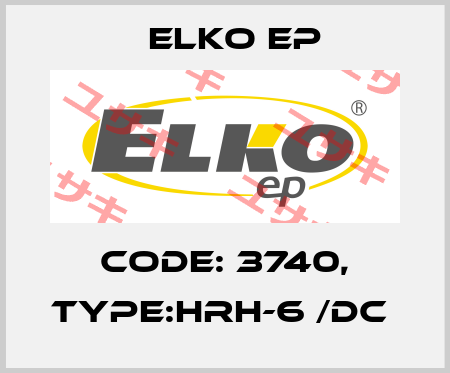 Code: 3740, Type:HRH-6 /DC  Elko EP