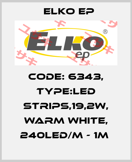 Code: 6343, Type:LED strips,19,2W, WARM WHITE, 240LED/m - 1m  Elko EP