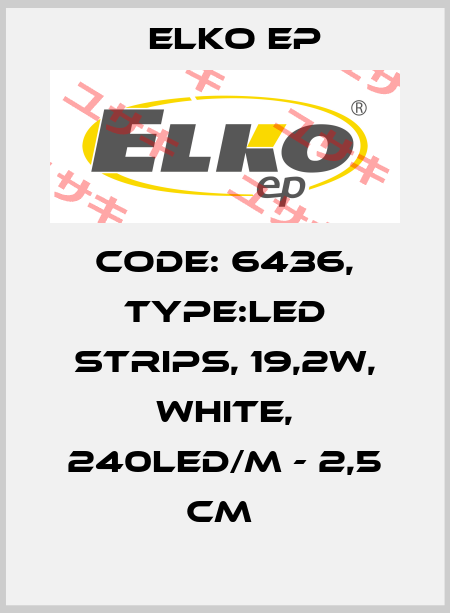 Code: 6436, Type:LED strips, 19,2W, WHITE, 240LED/m - 2,5 cm  Elko EP