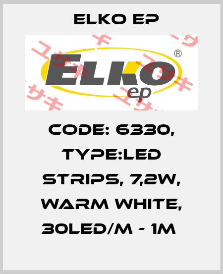 Code: 6330, Type:LED strips, 7,2W, WARM WHITE, 30LED/m - 1m  Elko EP